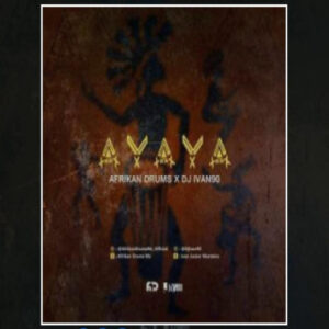 01 Ayaya Original Mix DJ Ivan90 Afrikan Drums