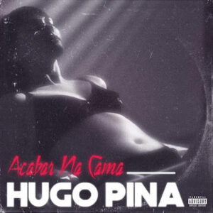 Hugo Pina Acabar Na Cama